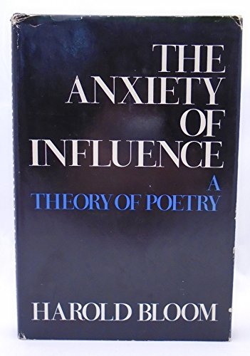 Anxiety of Influence: Theory of Poetry