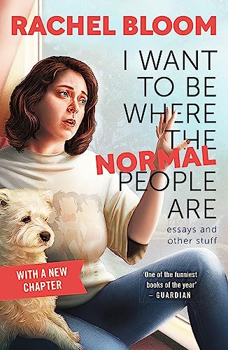 I Want to Be Where the Normal People Are: Essays and Other Stuff