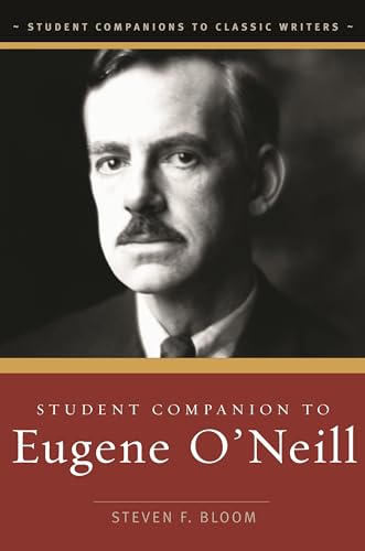 Student Companion to Eugene O'Neill (STUDENT COMPANIONS TO CLASSICAL WRITERS)