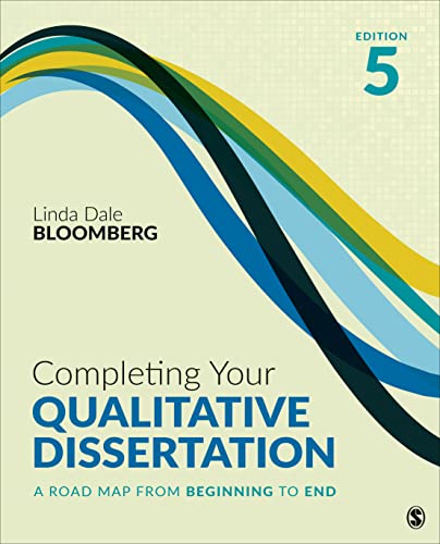 Completing Your Qualitative Dissertation: A Road Map From Beginning to End von SAGE Publications, Inc