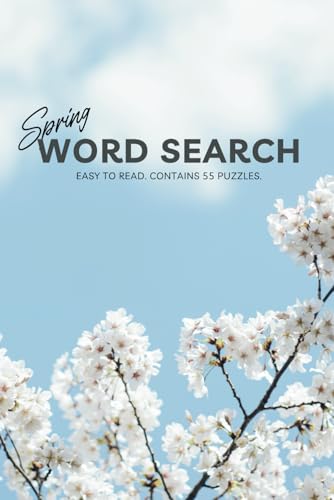 Spring Word Search Puzzle Book: Easy to Read Print About April Showers, Blossoms and More | 6 x 9 inches, 110 pages | 50+ Puzzles | Gift for Vacations, Holidays and Leisure von Independently published