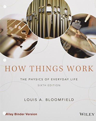 How Things Work: The Physics of Everyday Life