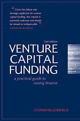Venture Capital Funding: A Practical Guide To Raising Finance