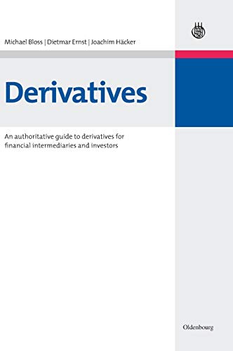Derivatives: An authoritative guide to derivatives for financial intermediaries and investors