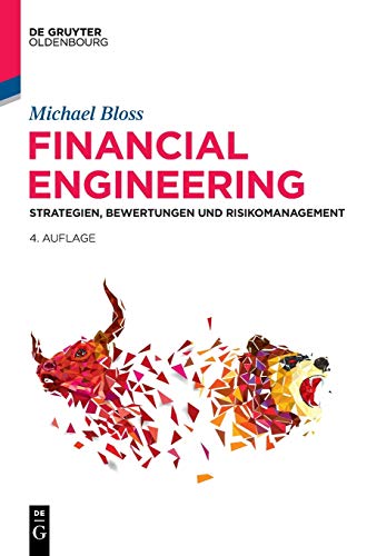 Financial Engineering: Strategien, Bewertungen und Risikomanagement (De Gruyter Studium) von Walter de Gruyter