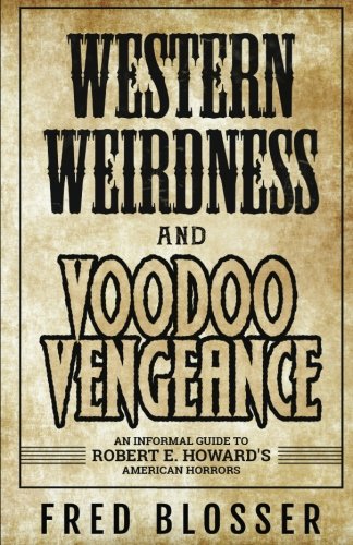 Western Weirdness and Voodoo Vengeance: An Informal Guide to Robert E. Howard's American Horrors von Pulp Hero Press