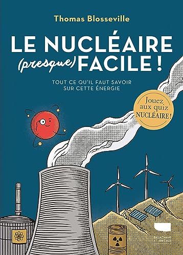 Le Nucléaire (presque) facile: Tout ce qu'il faut savoir sur cette énergie von DELACHAUX