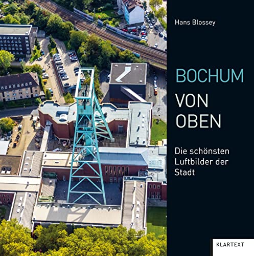 Bochum von oben. Die schönsten Luftbilder der Stadt von KLARTEXT