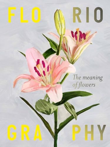 Floriography: The Meaning of Flowers von Laurence King Publishing