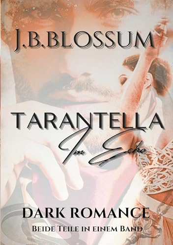 Tarantella im Echo: Gesamtausgabe von BoD – Books on Demand