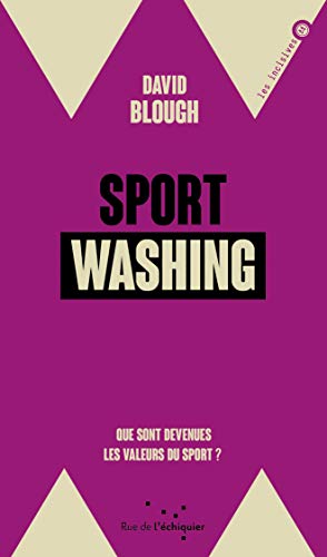 Sportwashing - Que sont devenues les valeurs du sport ?