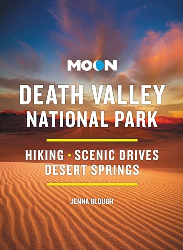 Moon Death Valley National Park: Hiking, Scenic Drives, Desert Springs (Moon National Parks Travel Guide) von Moon Travel