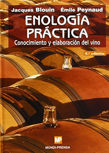 Enología práctica (Enología, Viticultura) von Ediciones Mundi-Prensa