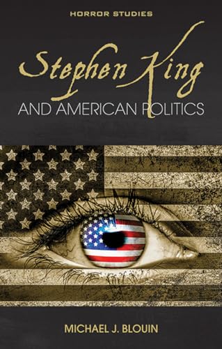 Stephen King and American Politics (Horror Studies) von University of Wales Press
