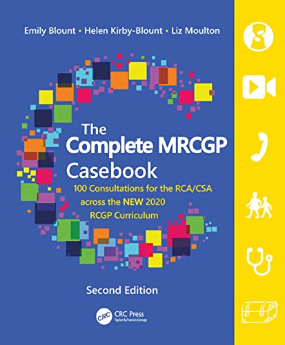 The Complete MRCGP Casebook: 100 Consultations for the RCA/CSA Across the New 2020 RCGP Curriculum