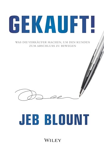 Gekauft!: Was der Verkäufer machen muss, um den Kunden zum Abschluss zu bewegen von Wiley