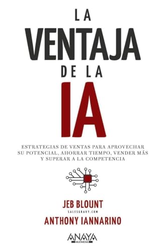 La ventaja de la IA: Estrategias de ventas para aprovechar su potencial, ahorrar tiempo, vender más y superar a la competencia (TÍTULOS ESPECIALES) von ANAYA MULTIMEDIA