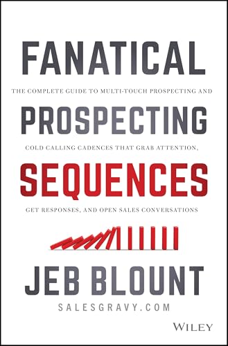 The Fanatical Prospecting Playbook: Open the Sale, Fill Your Pipeline, and Crush Your Number (Jeb Blount) von Wiley