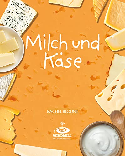 Milch und Käse: One World Publishing von Spaß am Lesen Verlag GmbH
