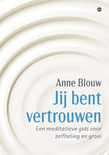 Jij bent vertrouwen: Een meditatieve gids voor zelfheling en groei Jij bent vertrouwen: Een meditatieve gids voor zelfheling en groei von Uitgeverij Boekscout
