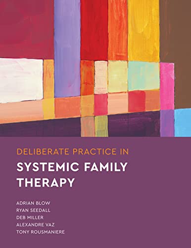 Deliberate Practice in Systemic Family Therapy (Essentials of Deliberate Practice) von American Psychological Association