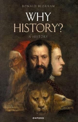 Why History?: A History von Oxford University Press