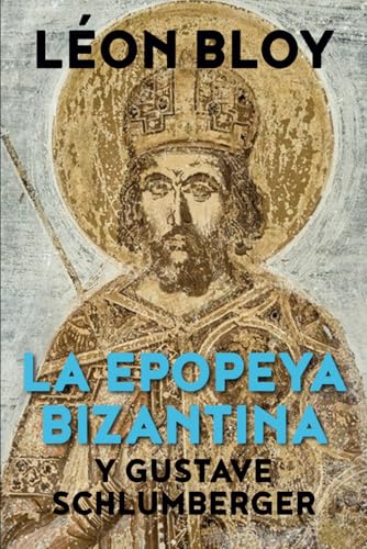 La epopeya bizantina: y Gustave Schlumberger von Independently published