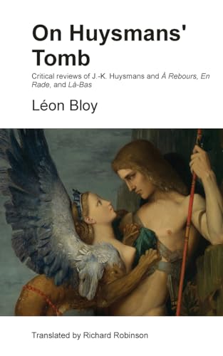 On Huysmans' Tomb: Critical reviews of J.-K. Huysmans and À Rebours, En Rade, and Là-Bas von Sunny Lou Publishing