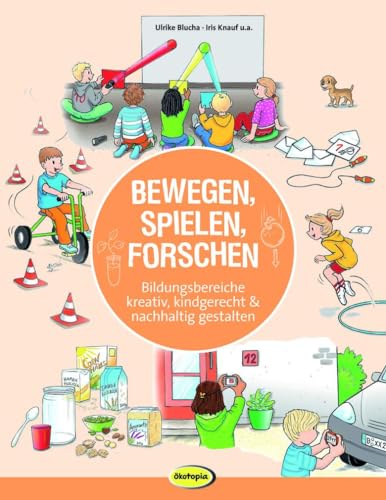 Bewegen, Spielen, Forschen: Bildungsbereiche kreativ, kindgerecht und nachhaltig gestalten von Ökotopia, Imprint der Klett Kita GmbH