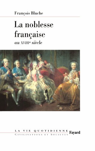 La noblesse française au XVIIIe siècle (Divers Histoire)