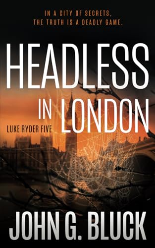 Headless in London: A Mystery Detective Thriller Series (Luke Ryder, Band 5) von Rough Edges Press