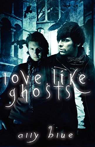 Love, Like Ghosts (Bay City Paranormal Investigations)