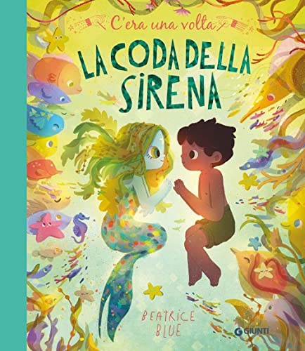 C'era una volta la coda della sirena. Ediz. a colori (Albi illustrati) von Giunti Editore
