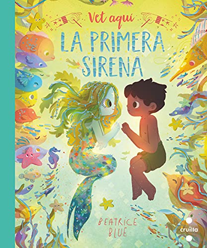 Vet aquí la primera sirena (Il·lustrats de Cruïlla)