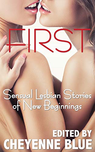 First: Sensual Lesbian Stories of New Beginnings
