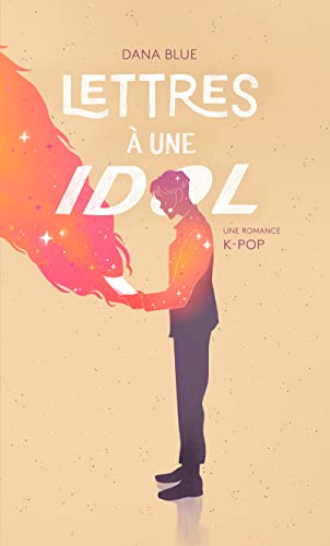 Lettres à une IDOL - Une romance K-POP von ROBERT LAFFONT