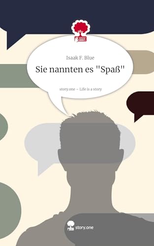 Sie nannten es "Spaß". Life is a Story - story.one von story.one publishing