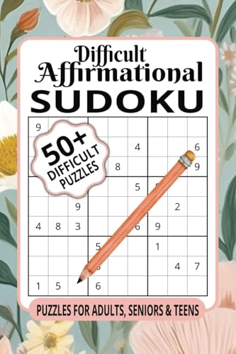 Difficult Affirmational Sudoku: Challenging Puzzles with Empowering Affirmations for Growth Difficult Affirmational Sudoku: Challenging Puzzles with Empowering Affirmations for Growth von Independently published