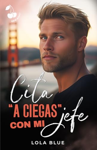 Cita «a ciegas» con mi jefe: Romance jefe-empleada new adult von Cherry Publishing
