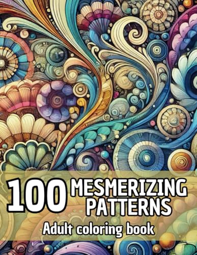 100 MESMERIZING PATTERNS von Independently published