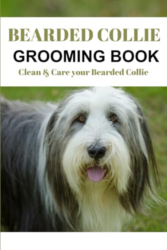 Bearded Collie Grooming Book: Clean & Care your Bearded Collie