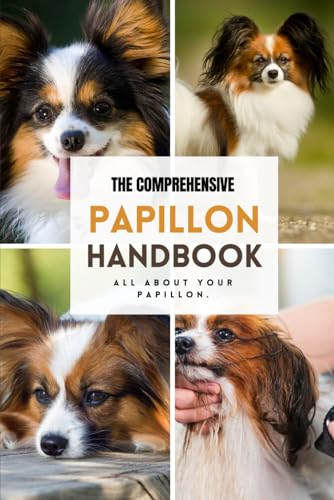 The Comprehensive Papillon Handbook: All about your Papillon