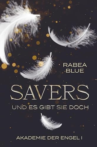 Akademie der Engel / Savers: Und es gibt sie doch von epubli