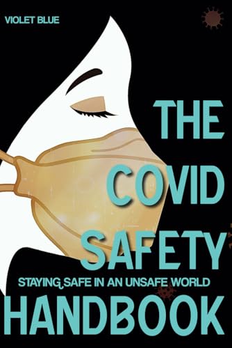 The Covid Safety Handbook: Staying Safe In An Unsafe World