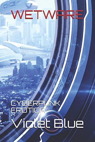 Wetware: Cyberpunk Erotica von Independently published
