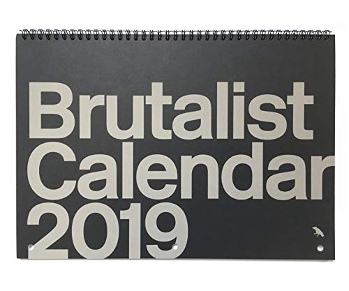 Brutalist Calendar 2019: Limited Edition Monthly Calendar Celebrating Brutalist Architecture