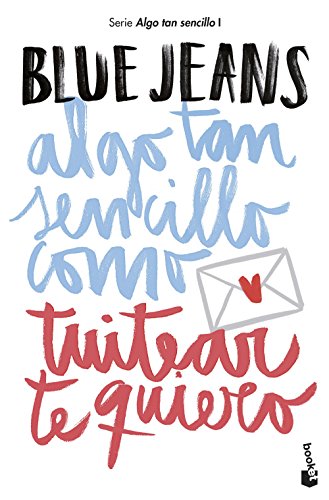 Algo tan sencillo como tuitear te quiero: Algo tan sencillo, 1 (Bestseller, Band 1)