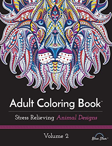 Adult Coloring Book: Stress Relieving Animal Designs Volume 2 von Blue Star Coloring