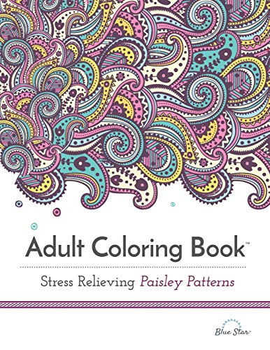 Adult Coloring Book: Stress Relieving Paisley Patterns Adult Coloring Book: Stress Relieving Paisley Patterns von Blue Star Coloring