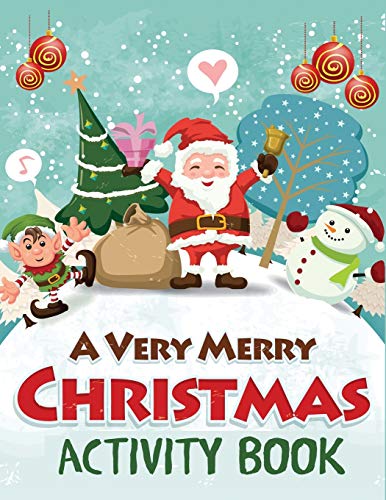A Very Merry Christmas Activity Book: Mazes, Dot to Dot Puzzles, Word Search, Color by Number, Coloring Pages, and More (Christmas Activity Books for Kids, Band 1) von Blue Wave Press